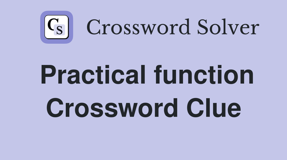 Practical function Crossword Clue