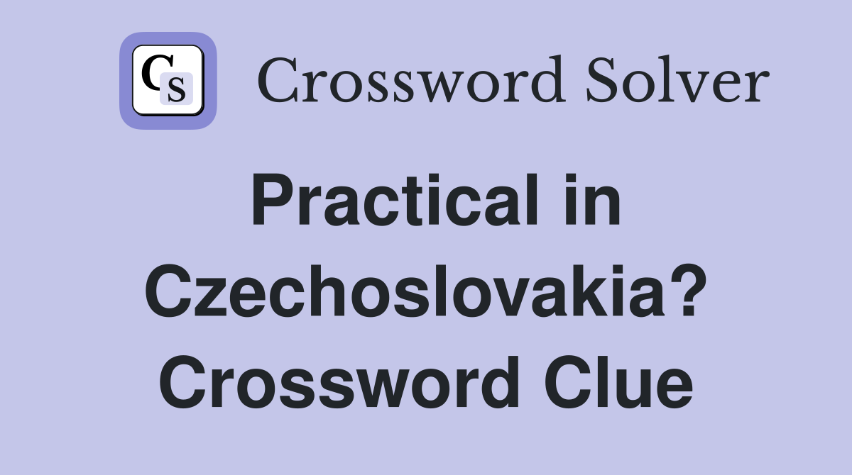 Practical in Czechoslovakia? Crossword Clue