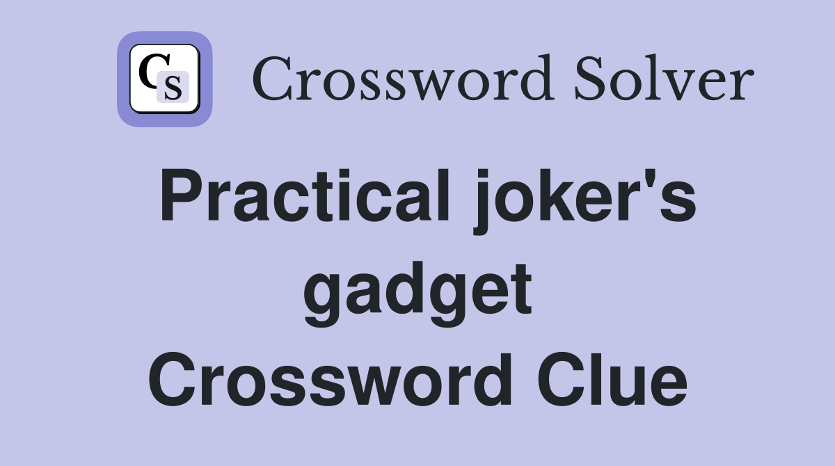 Practical joker's gadget Crossword Clue