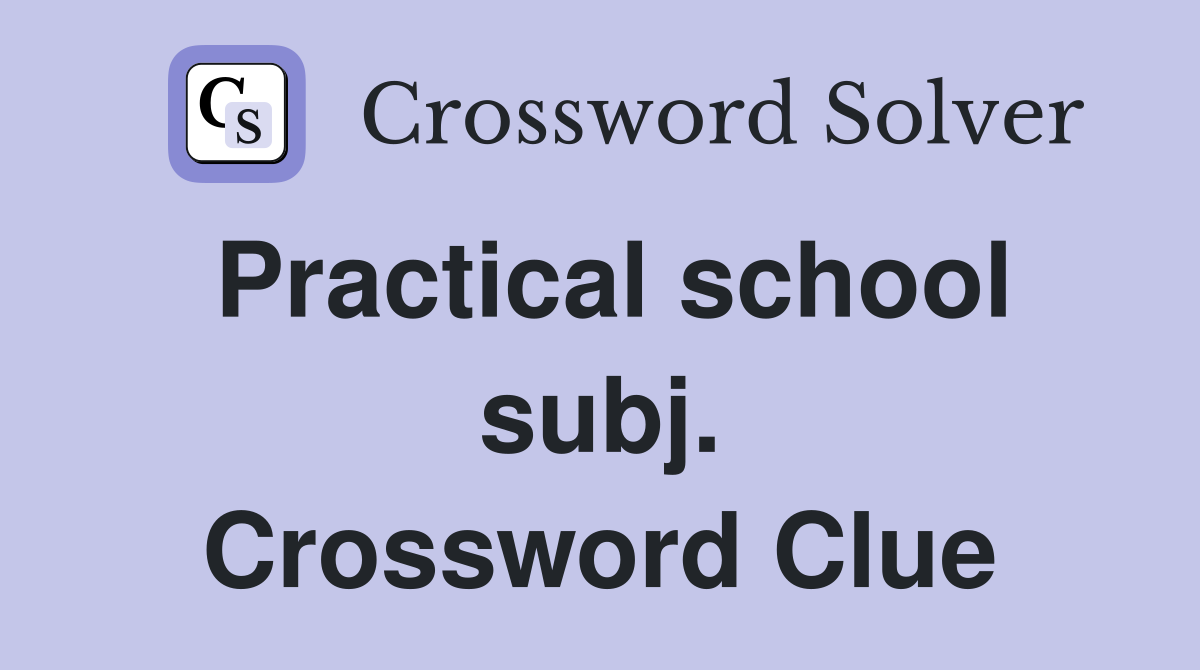 Practical school subj. Crossword Clue