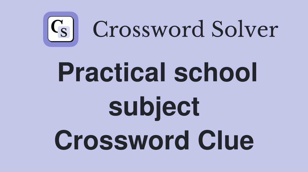 Practical school subject Crossword Clue