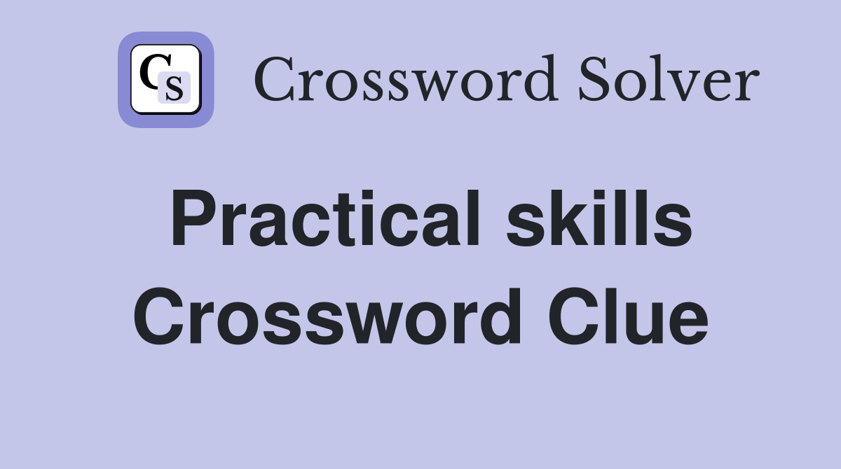 Practical skills Crossword Clue