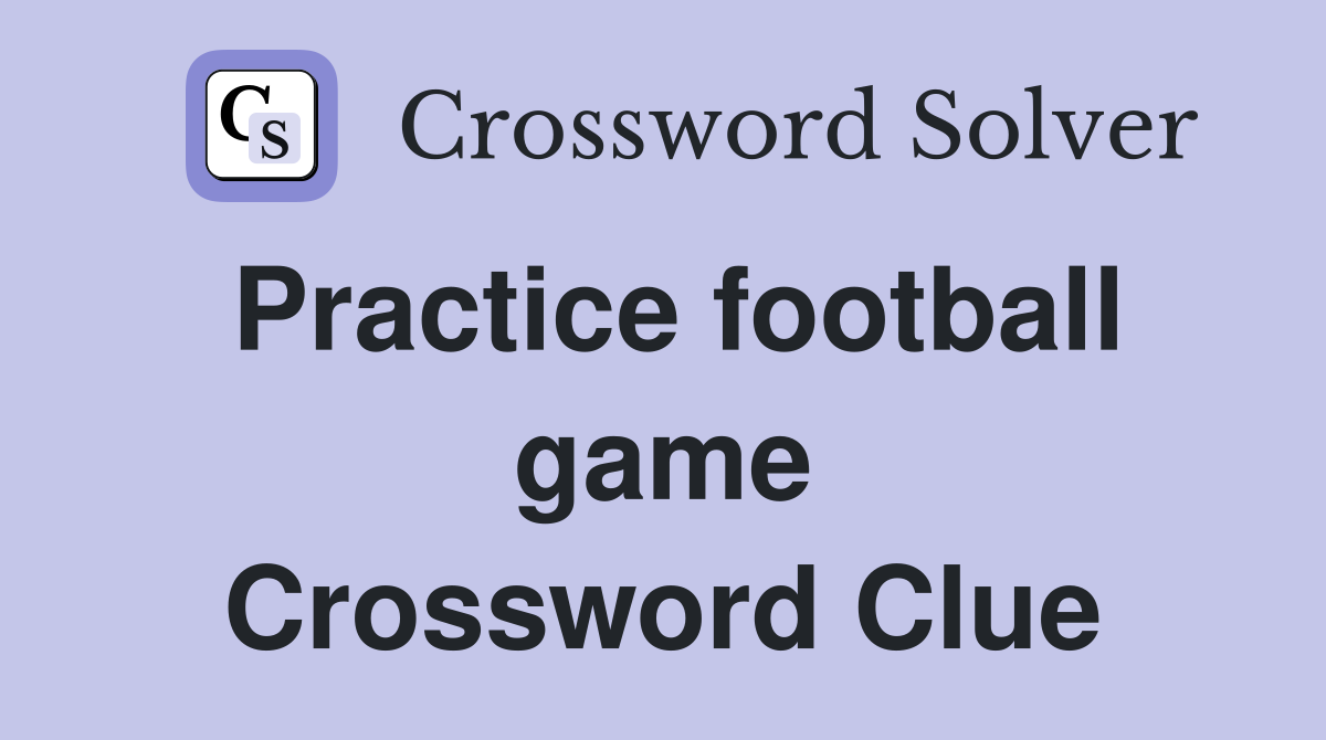 Practice football game Crossword Clue