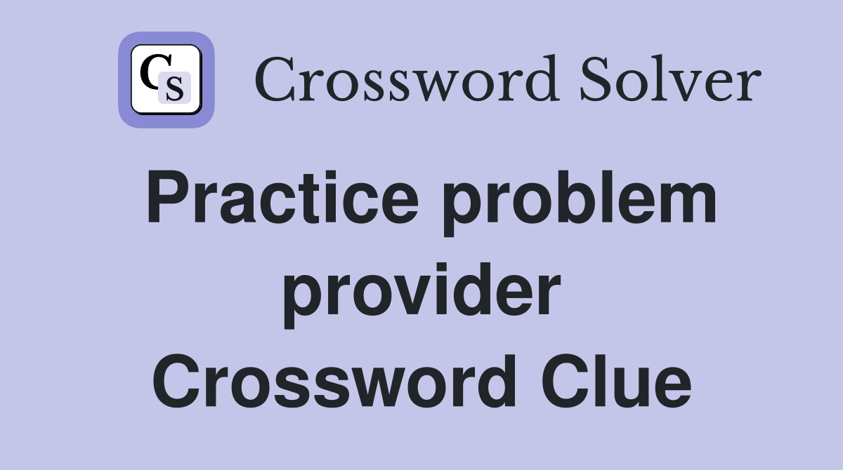Practice problem provider Crossword Clue