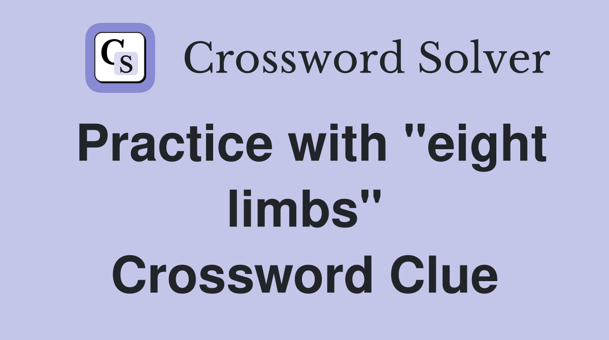 Practice with "eight limbs" Crossword Clue