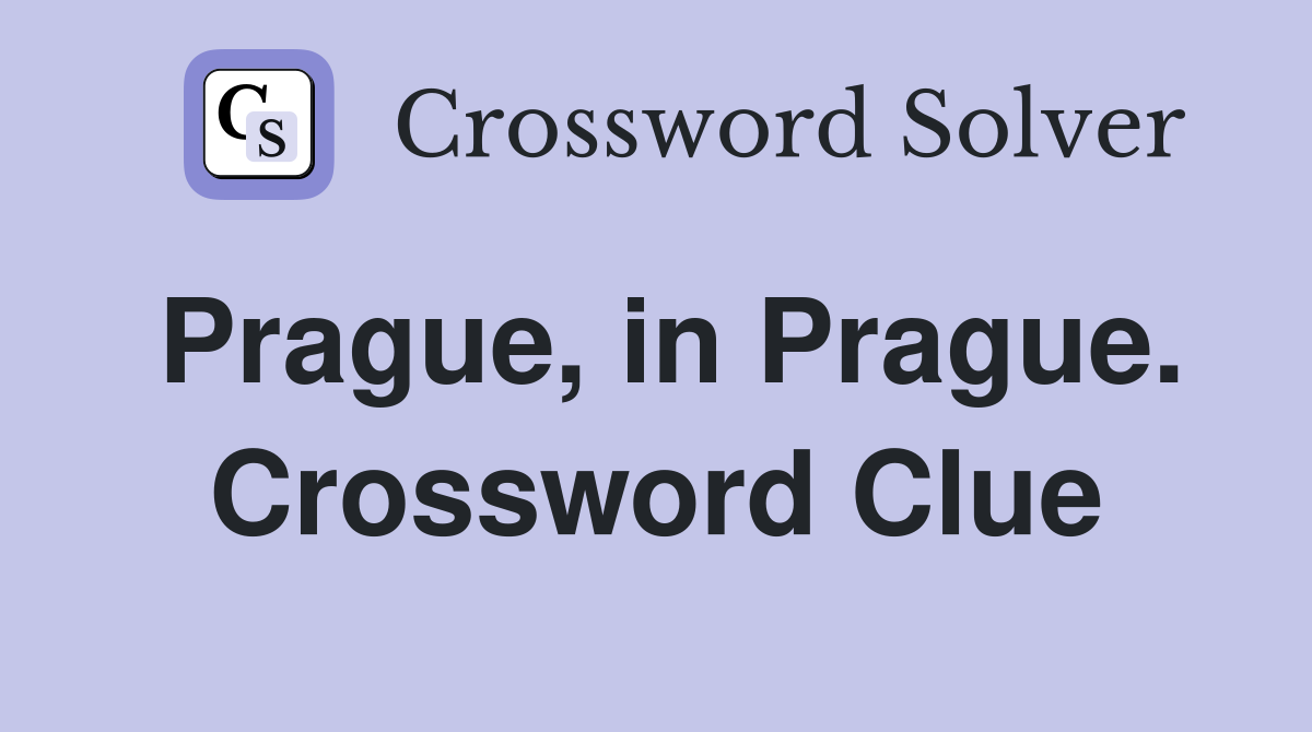 Prague, in Prague. Crossword Clue