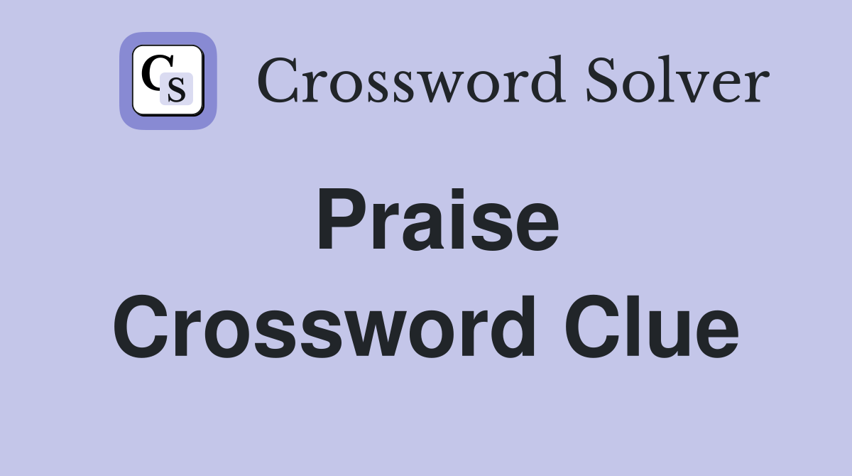 Praise Crossword Clue Answers Crossword Solver