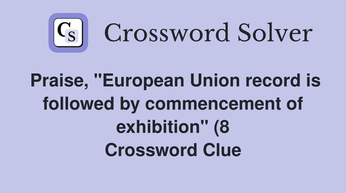 Praise quot European Union record is followed by commencement of Praise quot European Union record is followed by commencement of