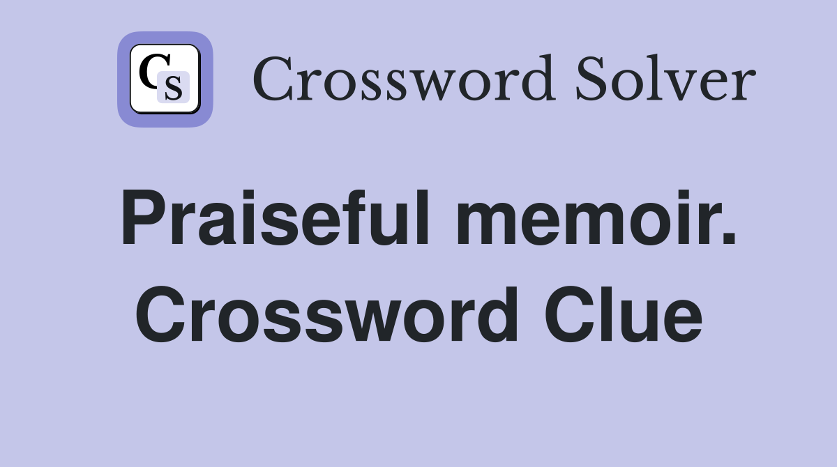 Praiseful memoir. Crossword Clue