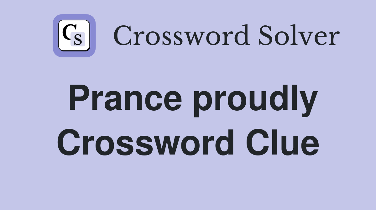 Prance proudly Crossword Clue