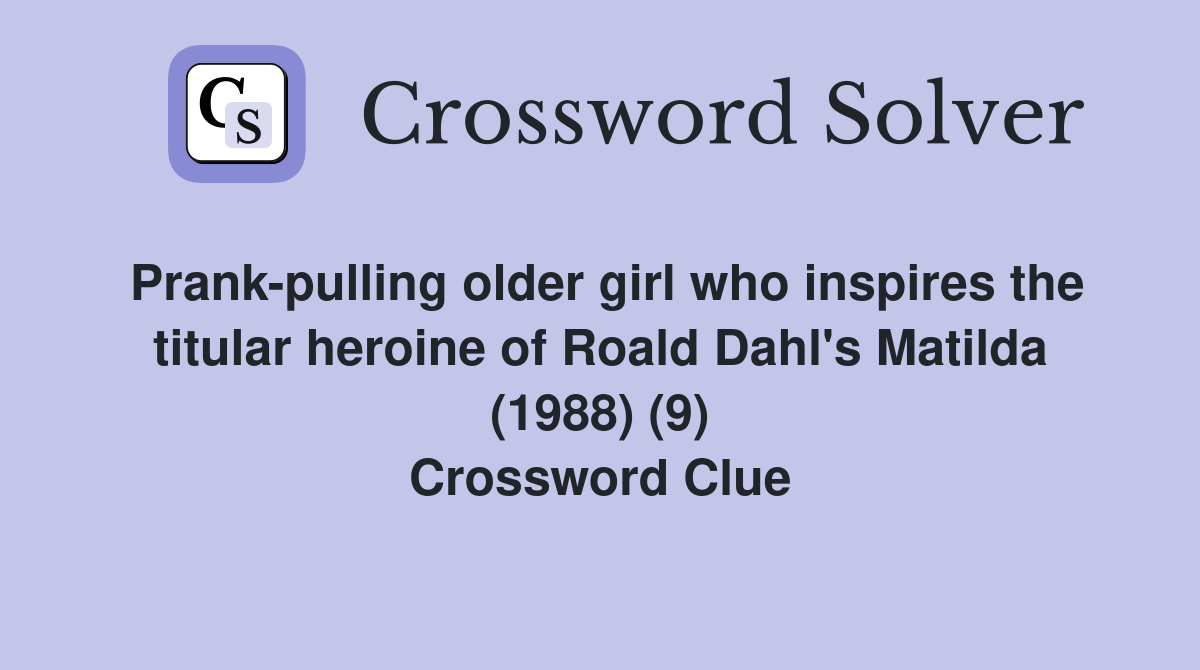 Prank pulling older girl who inspires the titular heroine of Roald Dahl