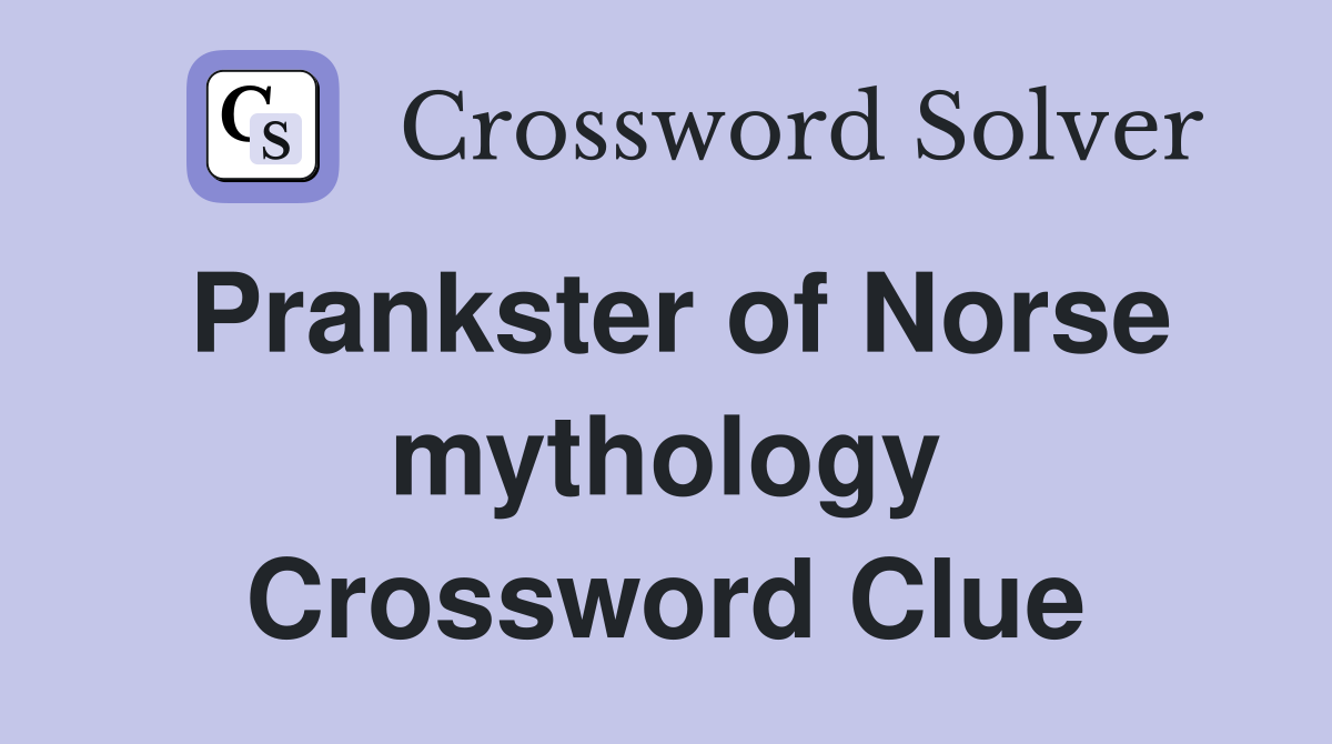 Prankster of Norse mythology Crossword Clue