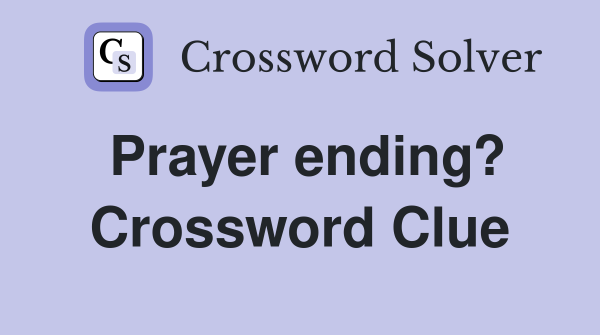 Prayer ending? Crossword Clue