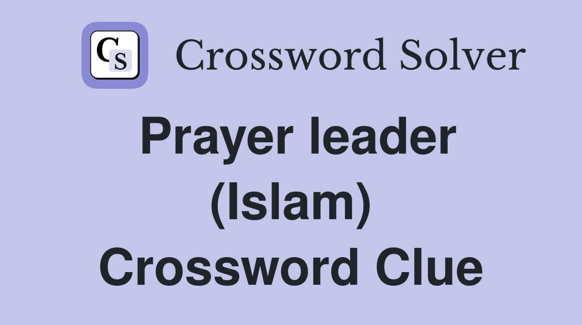 Prayer leader (Islam) Crossword Clue