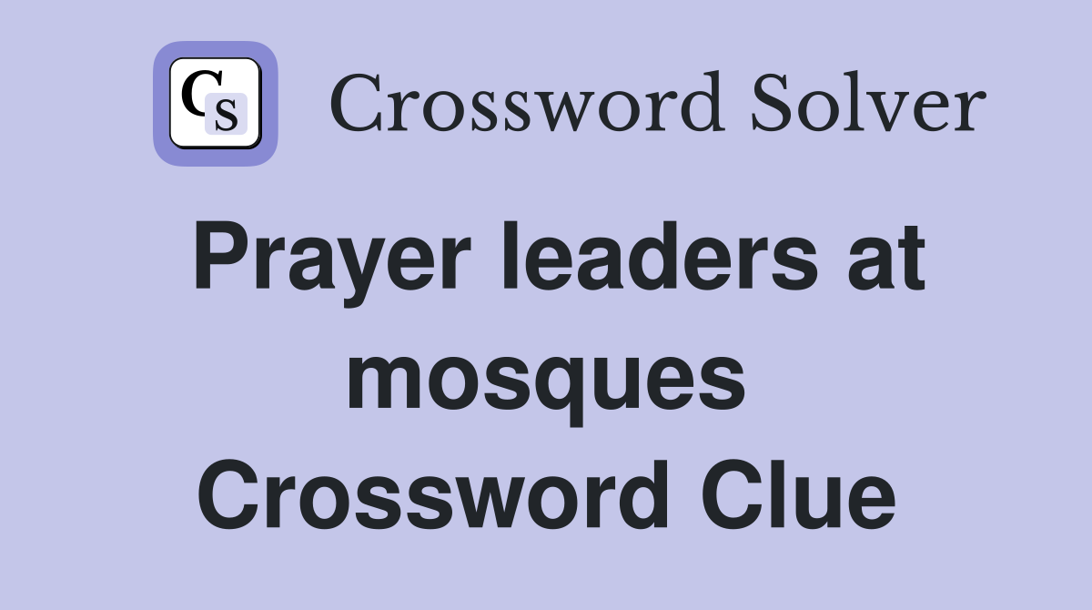 Prayer leaders at mosques Crossword Clue