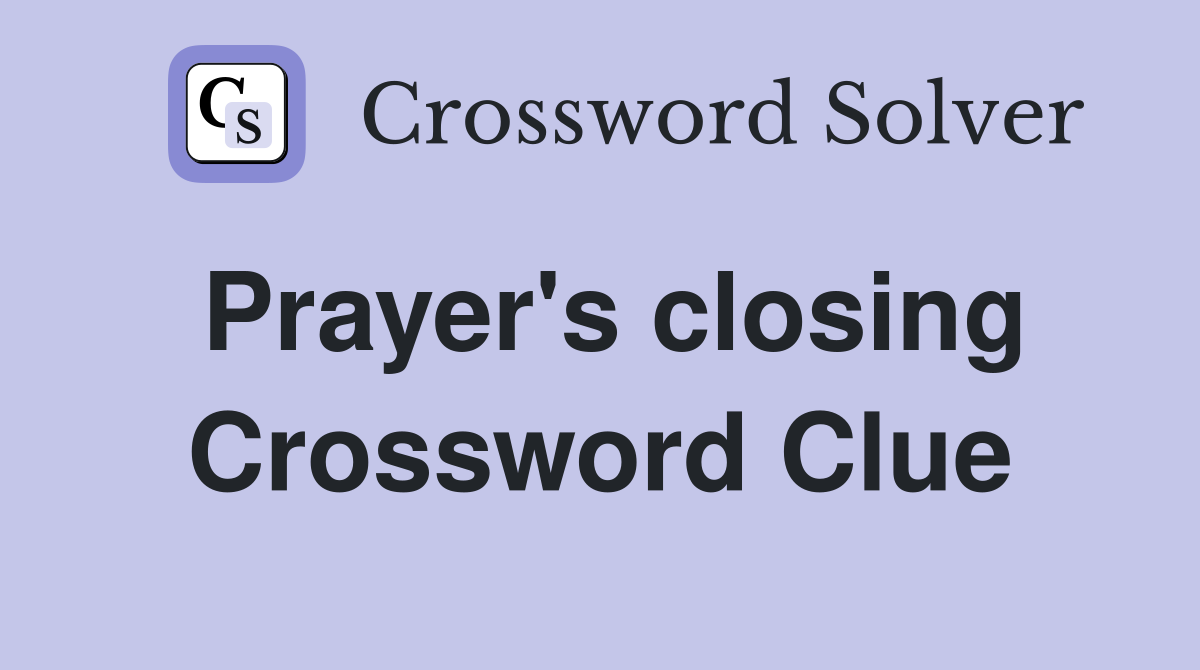 Prayer's closing Crossword Clue