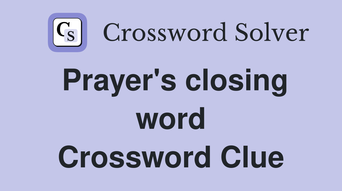 Prayer's closing word Crossword Clue