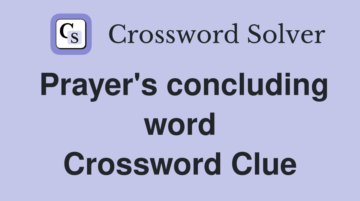 Prayer's concluding word Crossword Clue