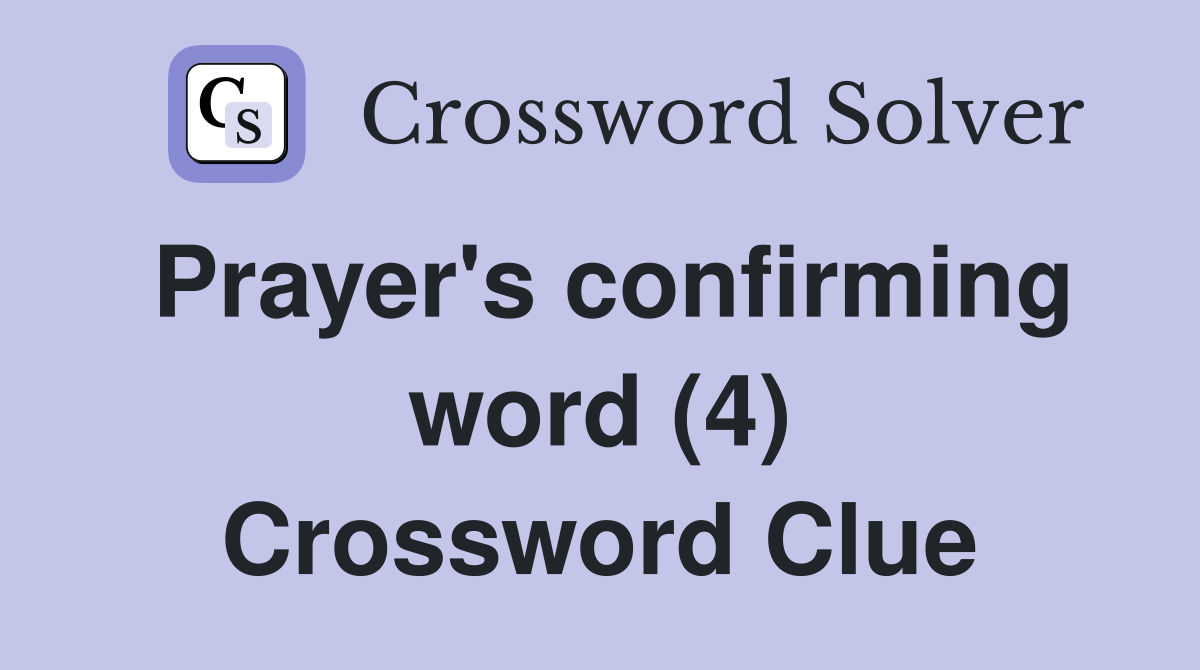 Prayer's confirming word (4) Crossword Clue