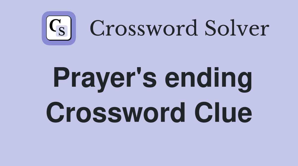 Prayer's ending Crossword Clue