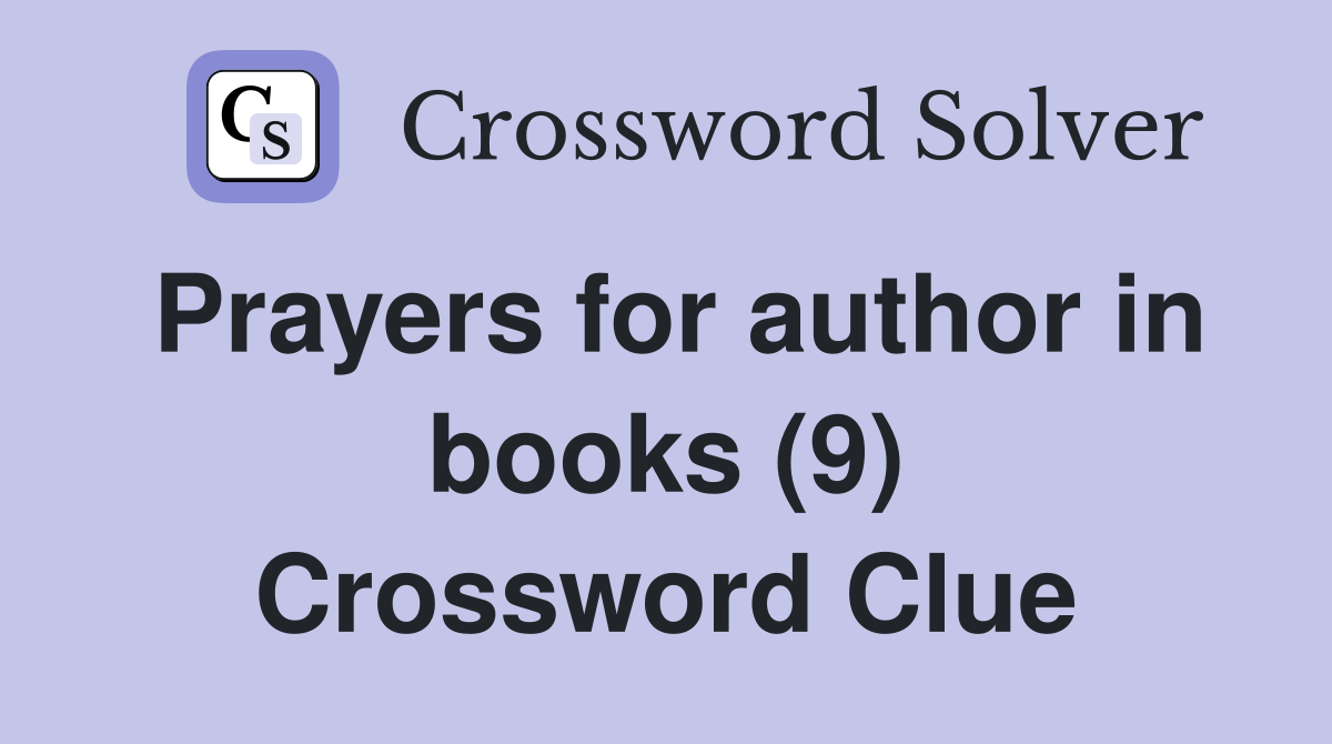 Prayers for author in books (9) Crossword Clue
