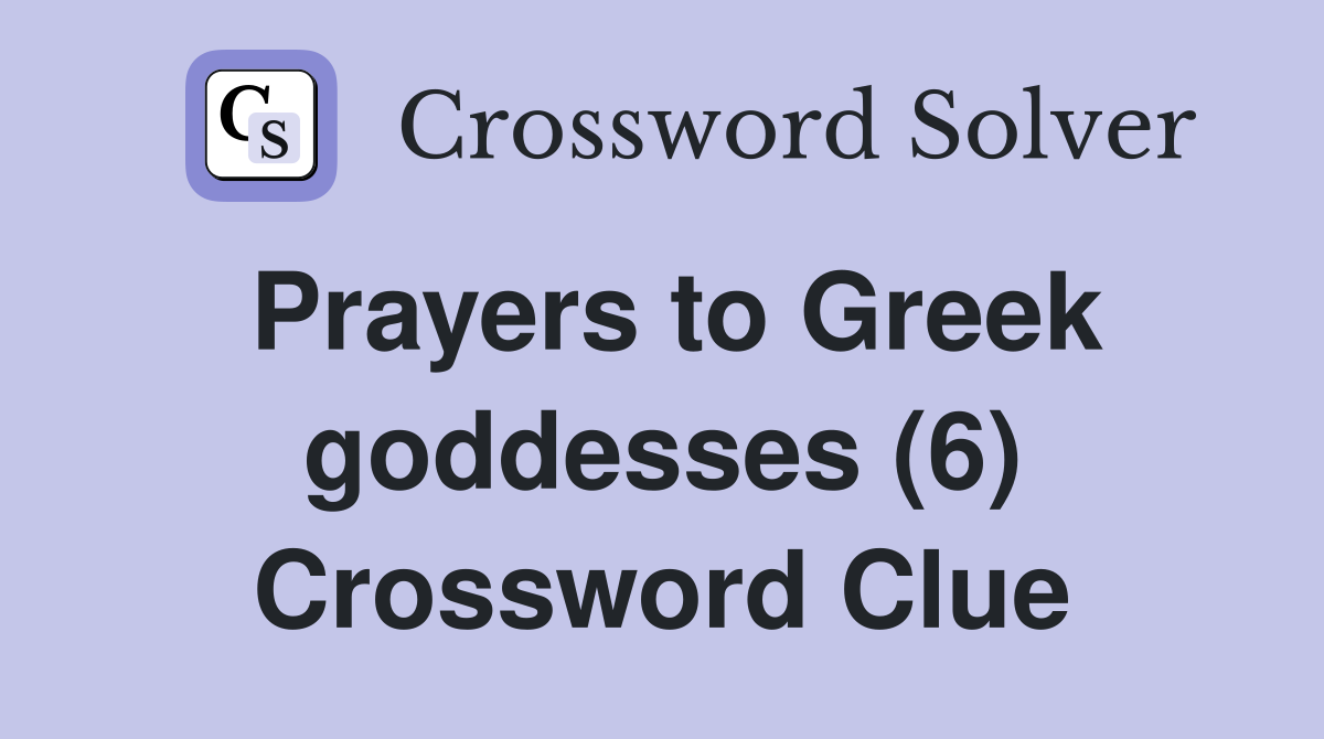 Prayers to Greek goddesses (6) Crossword Clue