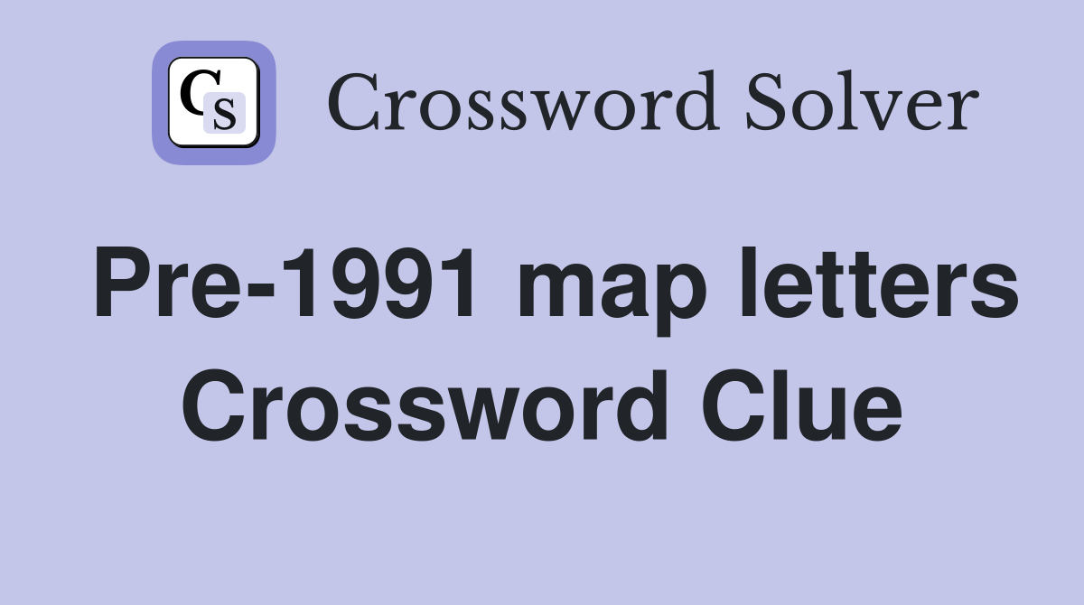 Pre-1991 map letters Crossword Clue