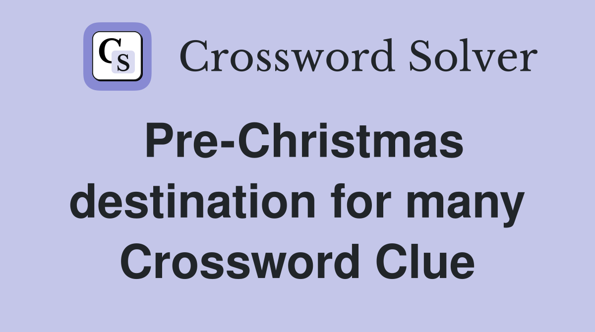 Pre-Christmas destination for many Crossword Clue