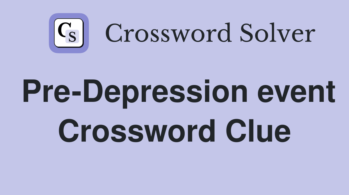 Pre-Depression event Crossword Clue