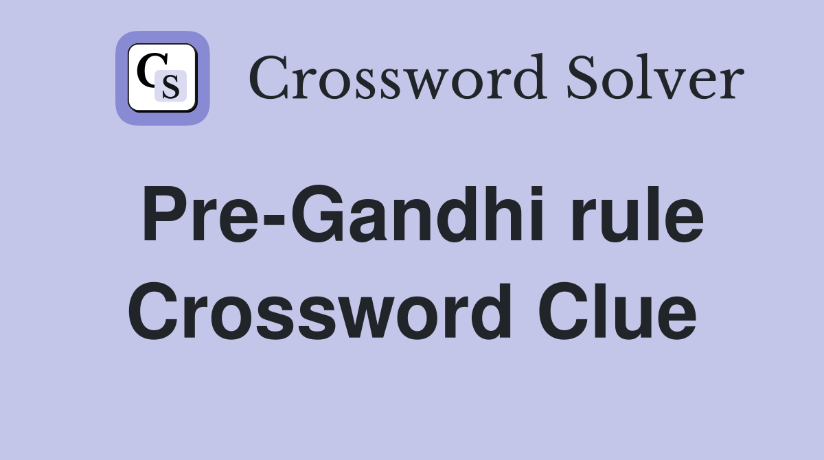 Pre-Gandhi rule Crossword Clue