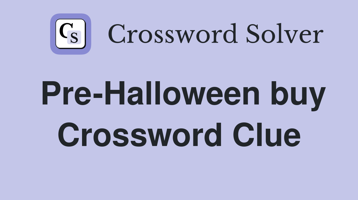 Pre-Halloween buy Crossword Clue