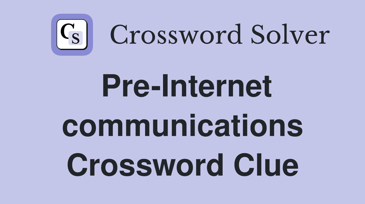 Pre-Internet communications Crossword Clue