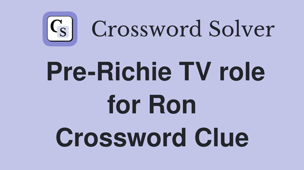 Pre-Richie TV role for Ron Crossword Clue