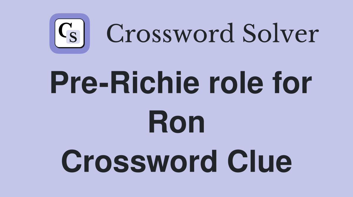 Pre-Richie role for Ron Crossword Clue