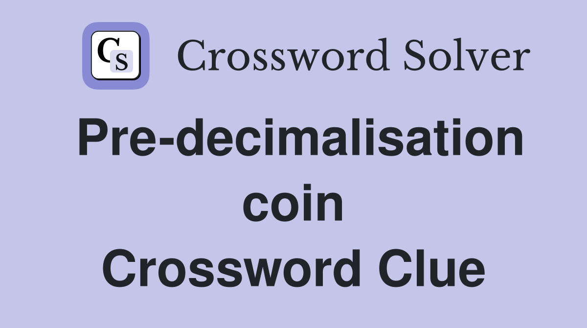 Pre-decimalisation coin Crossword Clue