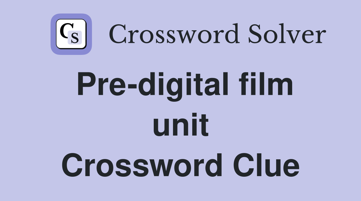 Pre-digital film unit Crossword Clue