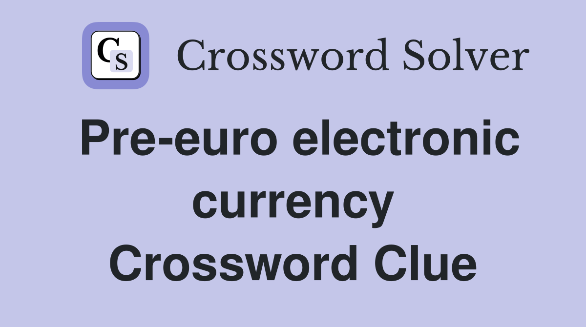 Pre-euro electronic currency Crossword Clue