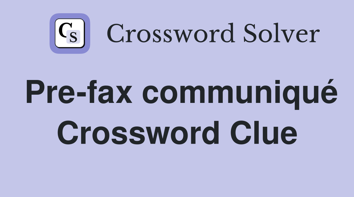 Pre-fax communiqué Crossword Clue