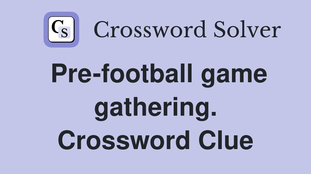 Pre-football game gathering. Crossword Clue