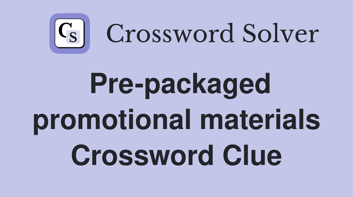 Pre-packaged promotional materials Crossword Clue