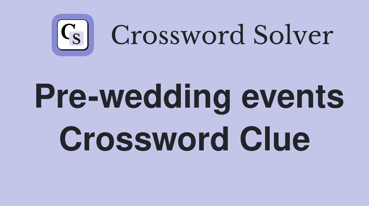 Pre-wedding events Crossword Clue