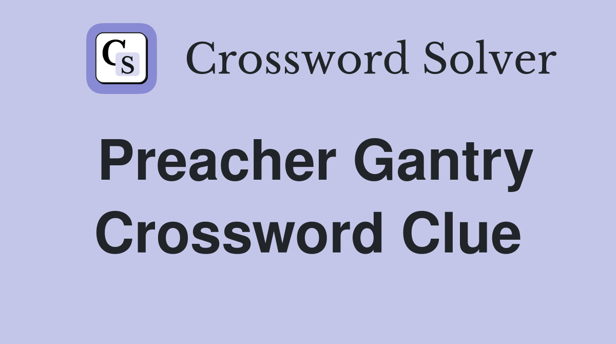 Preacher Gantry Crossword Clue