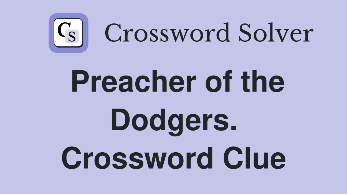 Preacher of the Dodgers. Crossword Clue