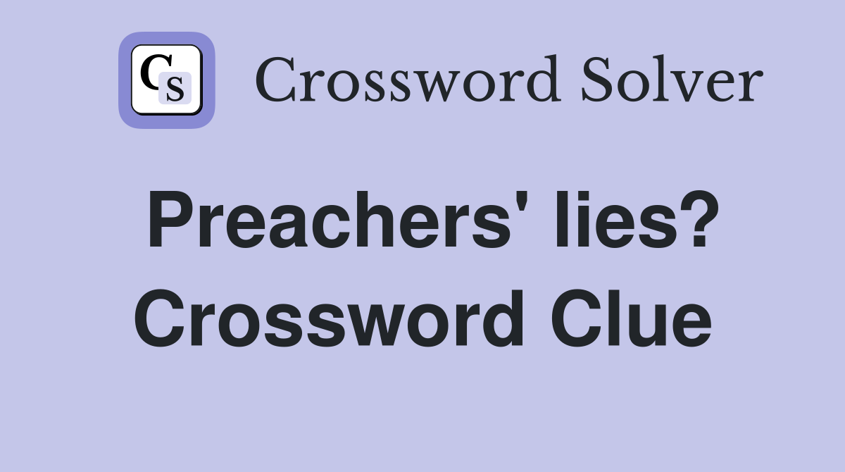Preachers' lies? Crossword Clue
