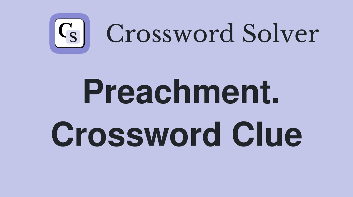 Preachment. Crossword Clue