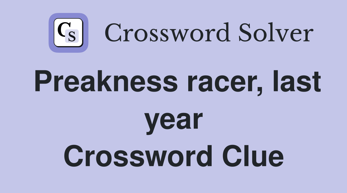 Preakness racer, last year Crossword Clue
