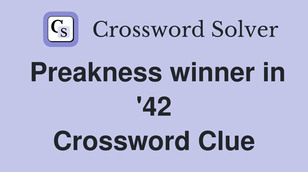 Preakness winner in '42 Crossword Clue