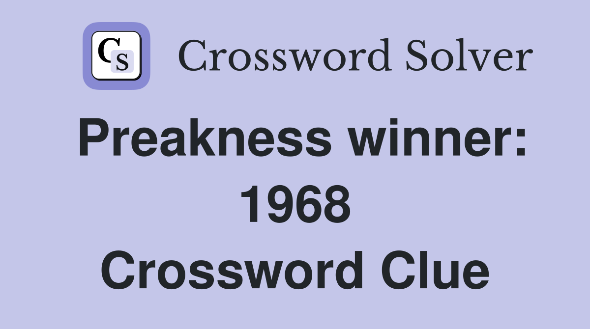 Preakness winner: 1968 Crossword Clue