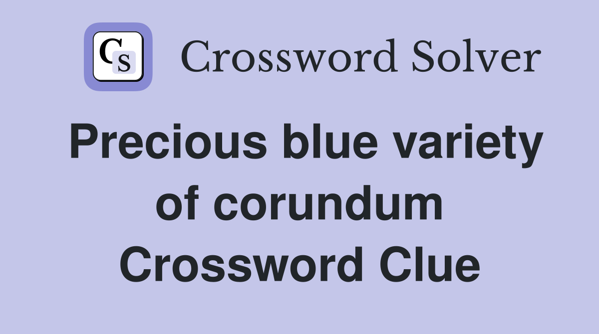 Precious blue variety of corundum Crossword Clue