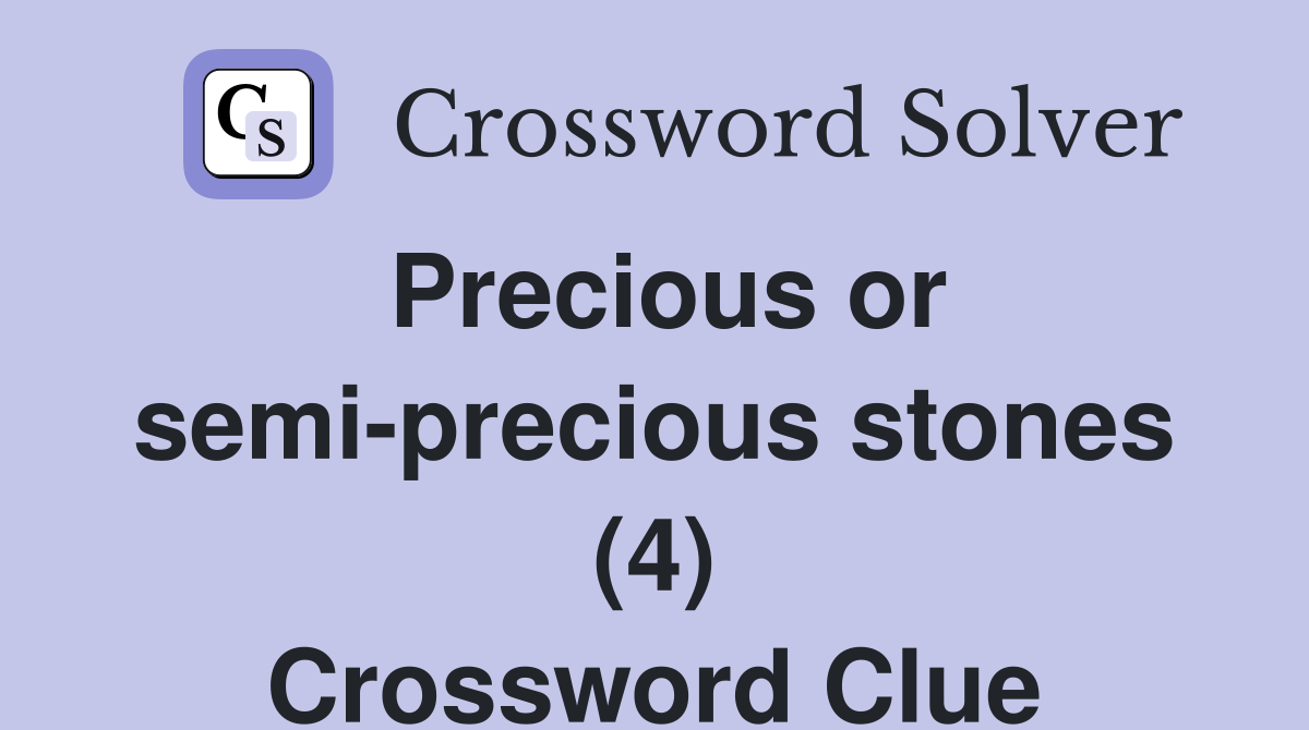 Precious or semi-precious stones (4) Crossword Clue
